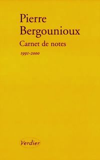 Pierre Bergounioux, Carnet de notes  1991-2000