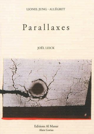 Lionel Jung-Allégret, Parallaxes, Éditions Al Manar | Alain Gorius, 2013. Lionel Jung-Allégret, Parallaxes