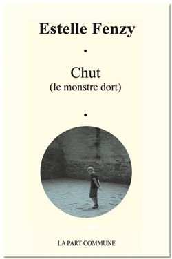 Estelle Fenzy, Chut (le monstre dort)