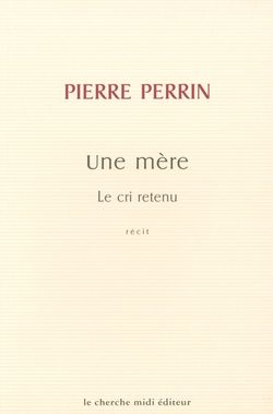 Pierre Perrin, Une mère