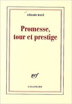 Gérard Macé, Promesse, tour et prestige