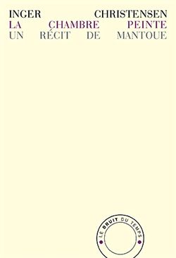 Inger Christensen, La Chambre peinte
