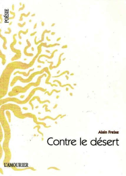 Alain Freixe  Contre le désert 