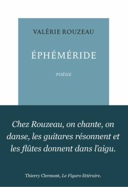 Valérie Rouzeau, Éphéméride(le temps passe et fait mes rides), Poésie, La Table Ronde, 2020. Rouzeau