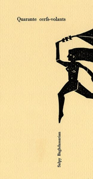 Salpy Baghdassarian, Quarante cerfs-volants, éditions des Lisières, Collection Hêtraie, 2020. Salpy Baghdassarian quarante cerfs-volants