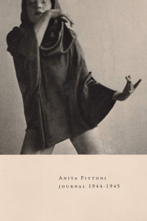 Anita Pittoni, Journal 1944-1945, éditions La Baconnière, 2021. Anne Pittoni